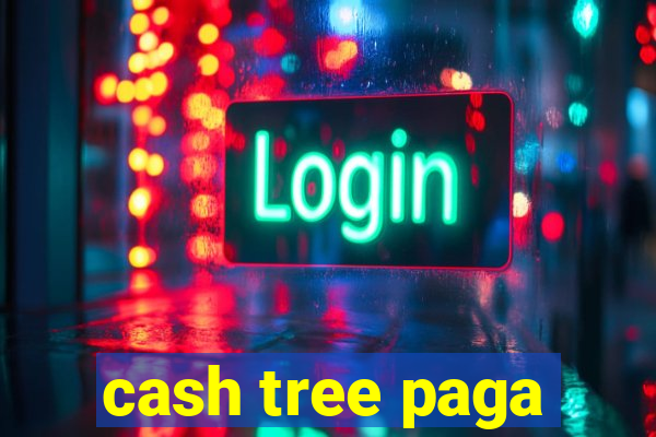 cash tree paga